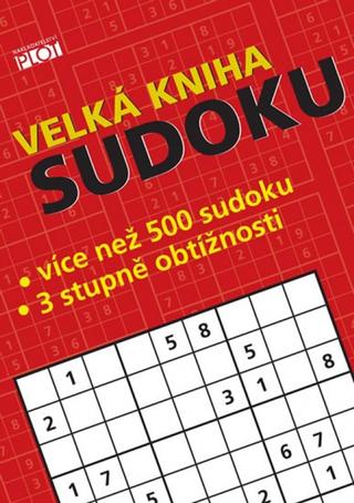 Kniha: Velká kniha sudoku - více než 500 sudoku, 3 stupně obtížnosti - Petr Sýkora