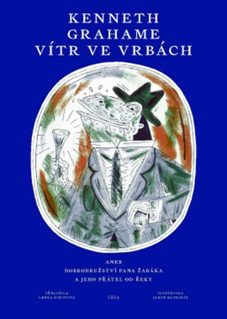 Kniha: Vítr ve vrbách / Dobrodružství pana Žabáka - aneb Dobrodružství pana Žabáka a jeho přátel od řeky - 1. vydanie - Kenneth Grahame