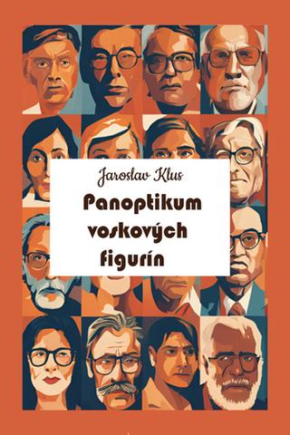 Kniha: Panoptikum voskových figurín - 1. vydanie - Jaroslav Klus