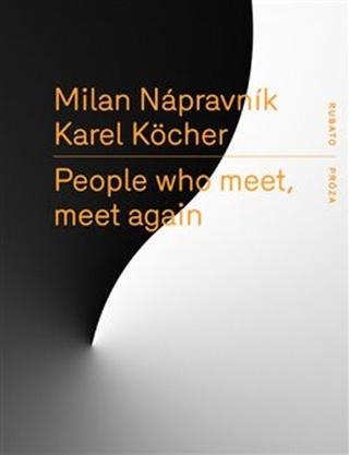 Kniha: People who meet, meet again - Milan Nápravník