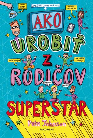 Kniha: Ako urobiť z rodičov superstar - Pete Johnson