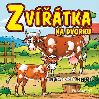 Kniha: Zvířátka na dvorku - 3. vydanie - Josef Pospíchal