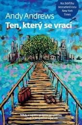 Kniha: Ten, který se vrací - Někdy si najdete správnou perspektivu, a jindy si perspektiva najde vás. - Andy Andrews