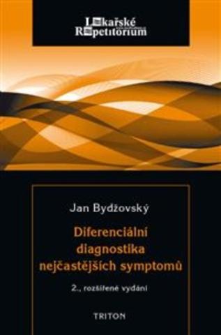 Kniha: Diferenciální diagnostika nejčastějších symptomů - 2.rozšířené vydání - 2.rozšířené vydání - 2. vydanie - Jan Bydžovský