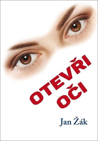 Kniha: Otevři oči - 1. vydanie - Jan Žák