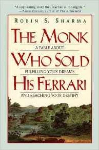 Kniha: The Monk Who Sold His Ferrari : A Fable about Fulfilling Your Dreams and Reaching Your Destiny - 1. vydanie - Robin S. Sharma