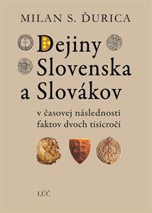 Kniha: Dejiny Slovenska a Slovákov (6.vydanie) - v časovej následnosti faktov dvoch tisícročí - Milan S. Ďurica