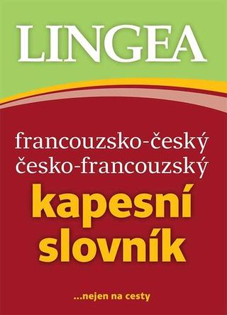 Kniha: Francouzsko-český česko-francouzský kapesní slovník - ... nejen na cesty