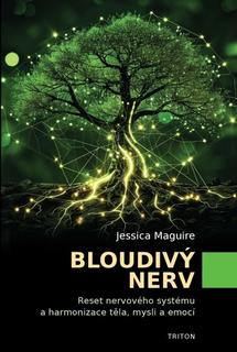 Kniha: Bloudivý nerv - Reset nervového systému a harmonizace těla, mysli a emocí - Jessica Maguire