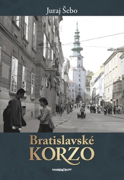 Kniha: Bratislavské korzo - Juraj Šebo