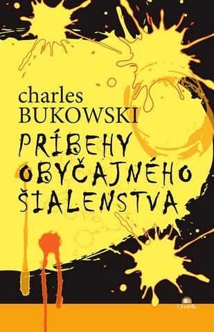 Kniha: Príbehy obyčajného šialenstva - Charles Bukowski