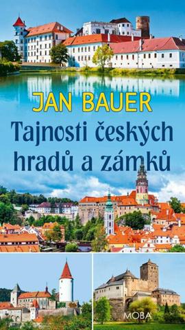 Kniha: Tajnosti českých hradů a zámků - 1. vydanie - Jan Bauer