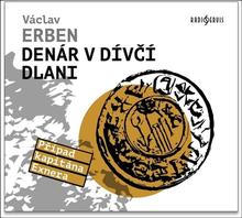 Médium CD: Denár v dívčí dlani - Případ kapitána Exnera - Václav Erben; Tomáš Jirman
