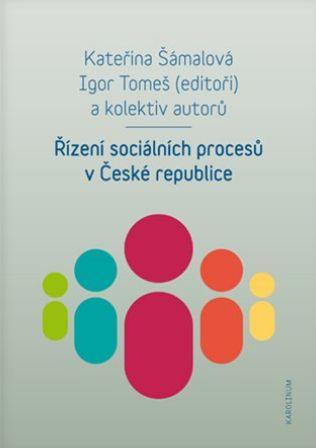 Kniha: Řízení sociálních procesů v České republice - 1. vydanie - Igor Tomeš