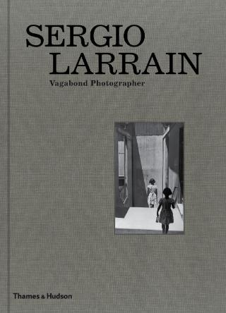Kniha: Sergio Larrain - Agnès Sire;Gonzalo Leiva Quijada