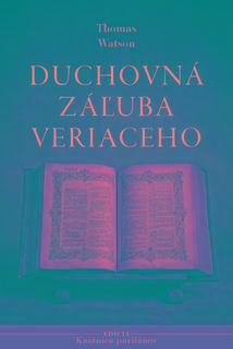 Kniha: Duchovná záľuba veriaceho - Thomas Watson