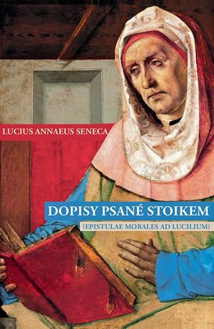 Kniha: Dopisy psané stoikem - 1. vydanie - Lucius Annaeus Seneca
