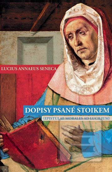 Kniha: Dopisy psané stoikem - 1. vydanie - Lucius Annaeus Seneca