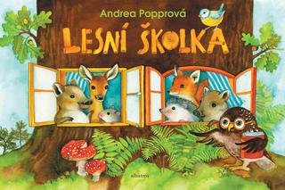 Kniha: Lesní školka - 1. vydanie - Andrea Popprová