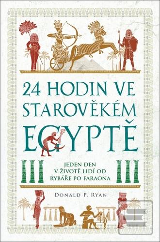 24 hodin ve starověkém E… (Donald P. Ryan)