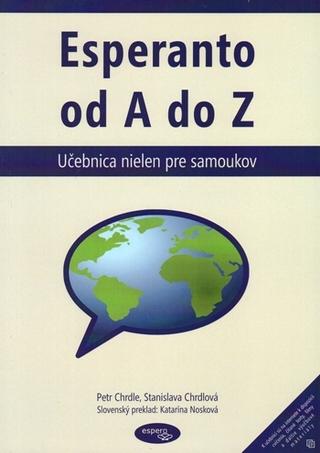 Kniha: Esperanto od A do Z - Učebnica nielen pre samoukov - Petr Chrdle; Stanislava Chrdlová