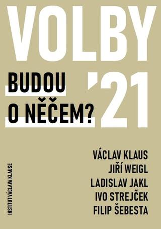 Kniha: Volby 2021 Budou o něčem? - 1. vydanie - Václav Klaus