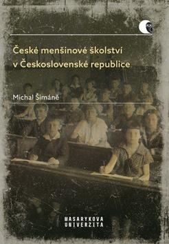 Kniha: České menšinové školství v Československé republice - 1. vydanie - Michal Šimáně