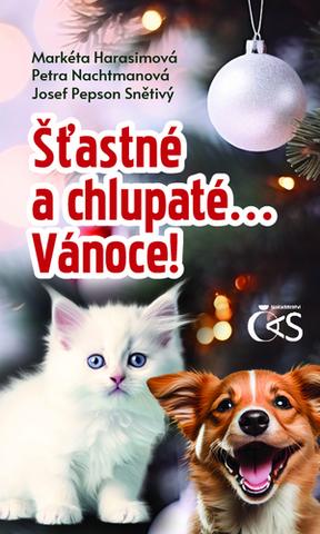 Kniha: Štastné a chlupaté… Vánoce! - 1. vydanie - Markéta Harasimová, Josef "Pepson" Snětivý