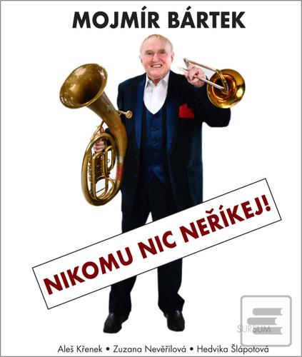 Nikomu nic neříkej! (Aleš Křenek; Zuzana Nevěřilová; Hedvika Šlápotová)