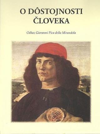 Kniha: O dôstojnosti človeka - Odkaz Giovanni Pica della Mirandola - Božena Seilerová