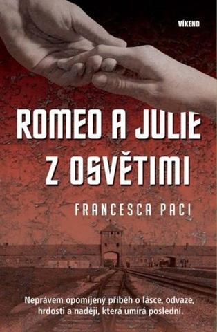 Kniha: Romeo a Julie z Osvětimi - 1. vydanie - Francesca Paci