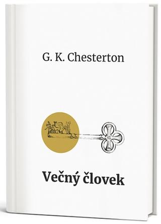 Kniha: Večný človek - Gilbert Keith Chesterton