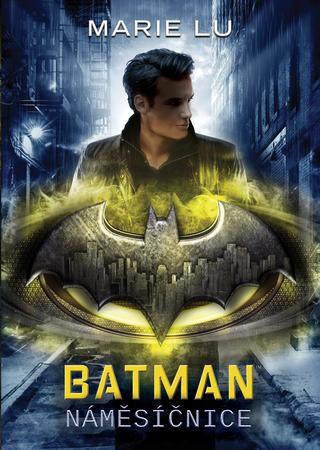 Kniha: Batman - Náměsíčnice - 1. vydanie - Marie Lu