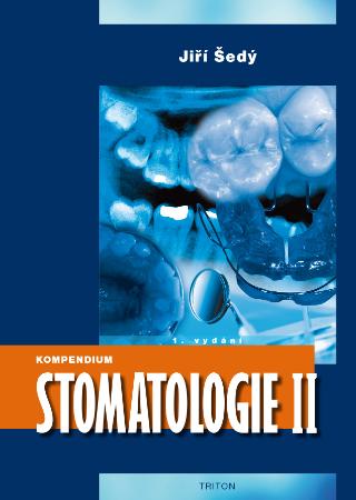 Kniha: Kompendium Stomatologie II - 1. vydanie - Jiří Šedý