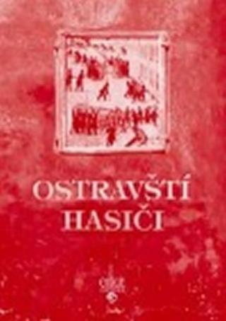 Kniha: Ostravští hasiči - Karel Jiřík