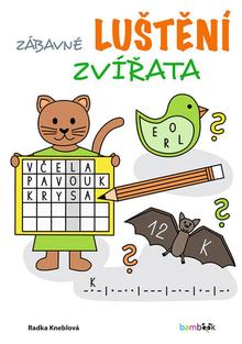 Kniha: Zábavné luštění Zvířata - Radka Kneblová