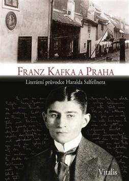 Kniha: Franz Kafka a Praha - Literární průvodce - Harald Salfellner