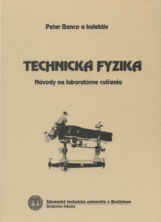 Kniha: Technická fyzika : návody na laboratórne cvicenia - Peter Benco a kolektiv