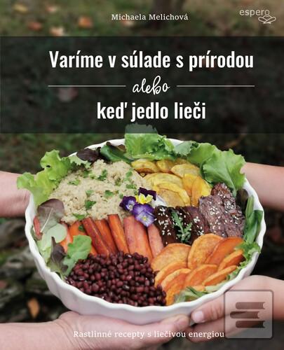 Varíme v súlade s prírod… (Michaela Melichová)