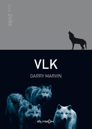 Kniha: Vlk - Garry Marvin