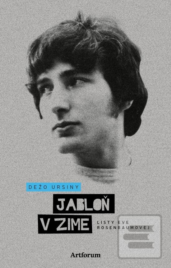 Kniha: Jabloň v zime - Listy Eve Rosenbaumovej - 1. vydanie - Dežo Ursiny