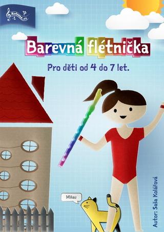 Kniha: Barevná flétnička - Pro děti od 4 do 7 let - Saša Kolářová
