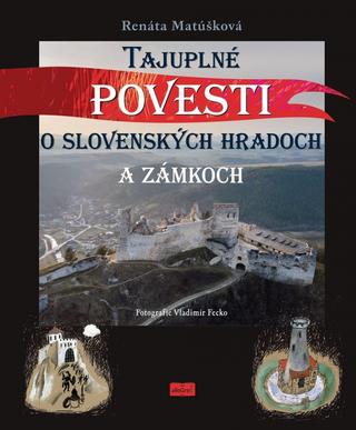 Kniha : Tajuplné povesti o slovenských hradoch a zámkoch - 1. vydanie