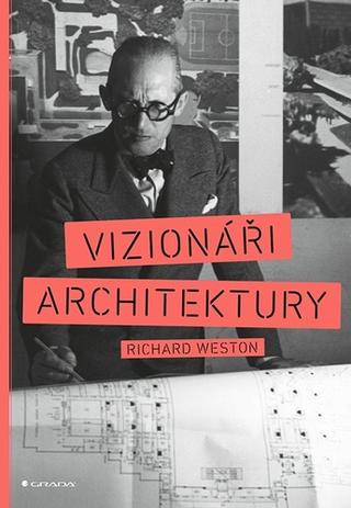 Kniha: Vizionáři architektury - 1. vydanie - Veronika Lásková