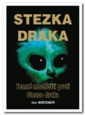 Kniha: Stezka Draka 4.vydání - Temné mocnosti proti Stezce draka - Ivo Wiesner