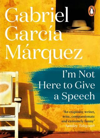 Kniha: Im Not Here to Give a Speech - Gabriel García Márquez