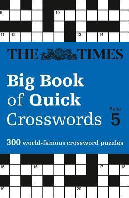 Kniha: The Times Big Book of Quick Crosswords 5 : 300 World-Famous Crossword Puzzles - 1. vydanie