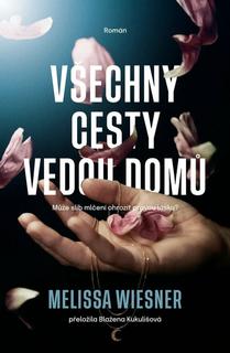 Kniha: Všechny cesty vedou domů - 1. vydanie - Melissa Wiesner