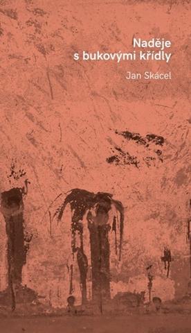 Kniha: Naděje s bukovými křídly - 1. vydanie - Jan Skácel