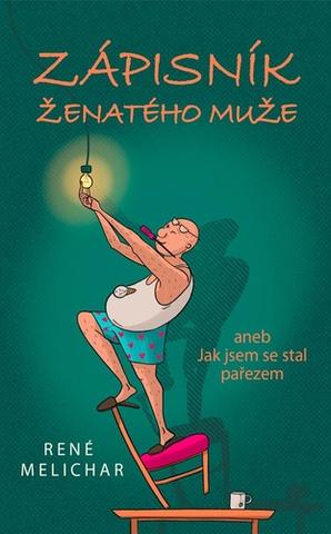 Kniha: Zápisník ženatého muže - 1. vydanie - René Melichar